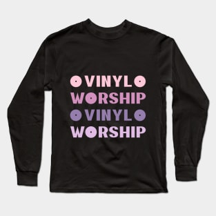 Worship Vinyl Worship Long Sleeve T-Shirt
